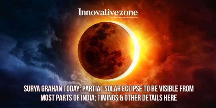 Surya Grahan Today Partial Solar Eclipse To Be Visible From Most Parts