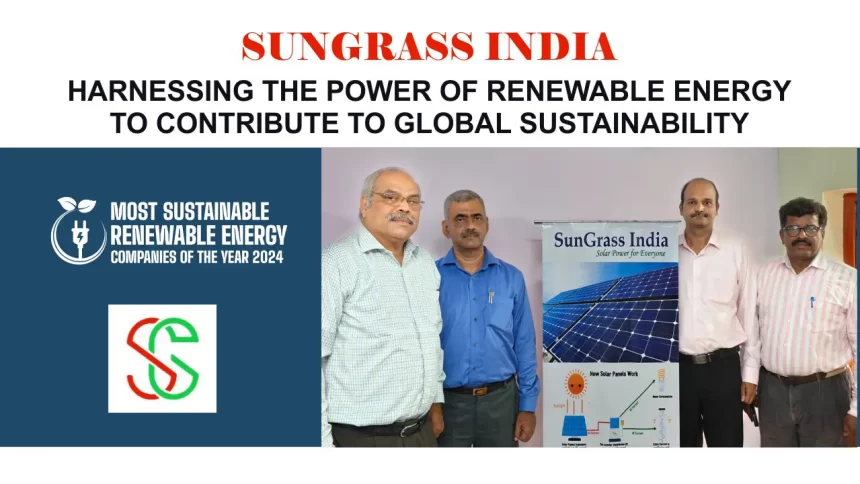 SunGrass India: Harnessing the Power of Renewable Energy to Contribute to Global Sustainability