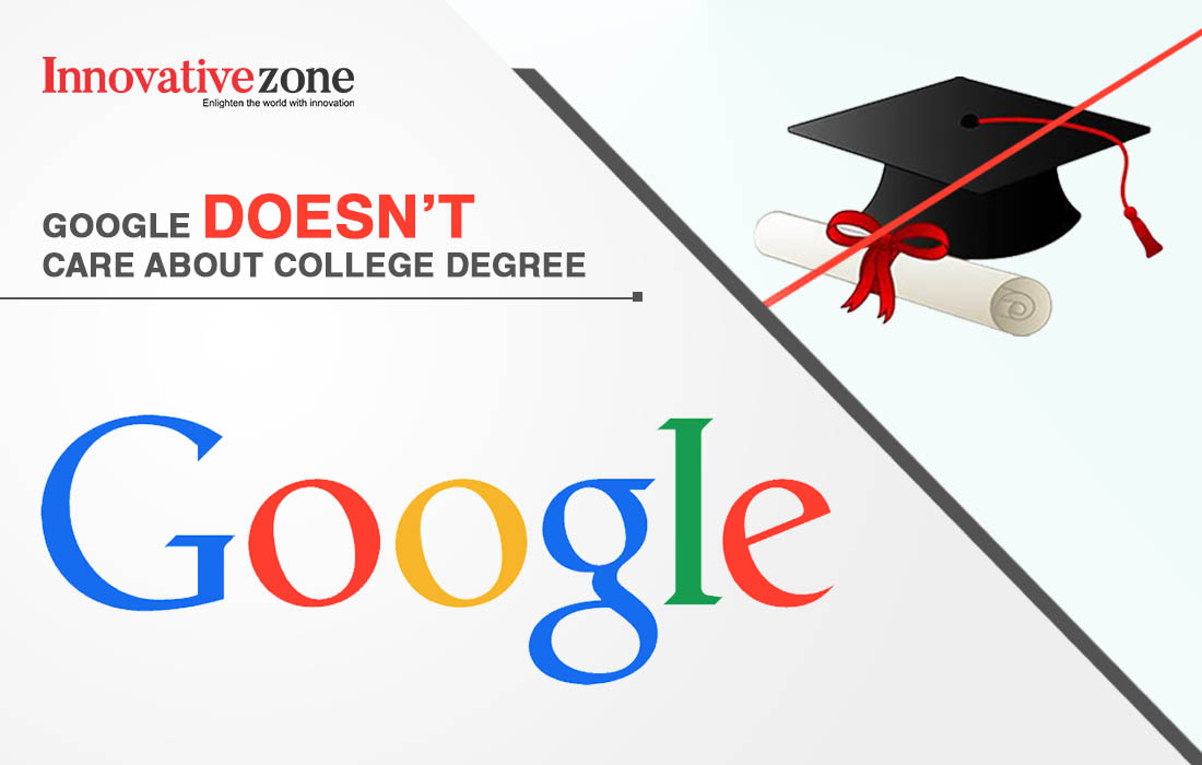Google doesn’t care about college degree_Business Connect Magazine