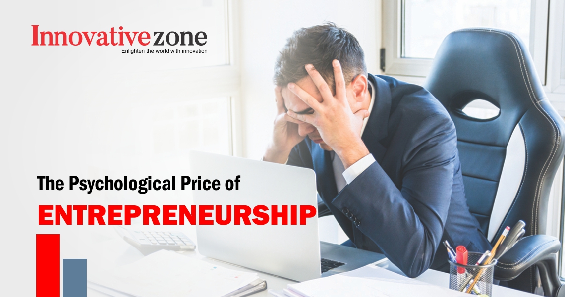 The Psychological Price of Entrepreneurship | InnovativeZone