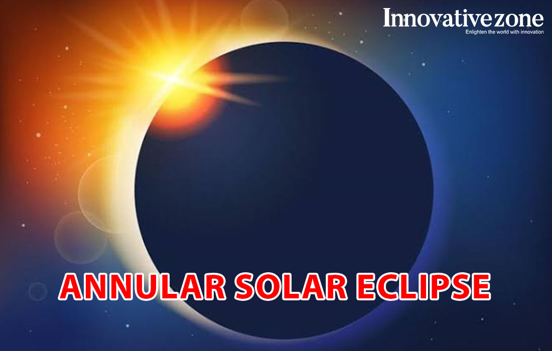 Annular Solar Eclipse | InnovativeZone