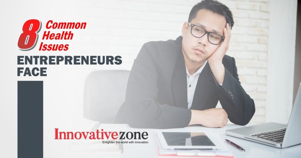 Common Health Issues Entrepreneurs Face