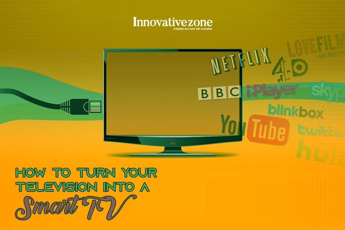 How to Turn Your Television Into a Smart TV | InnovativeZone