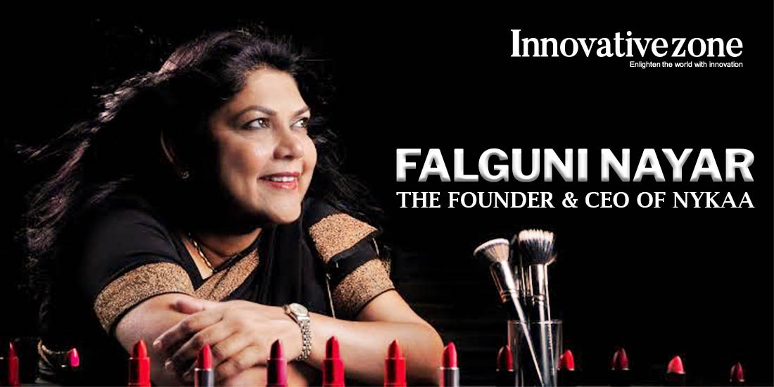 Success Story of Falguni Nayar – The Founder & CEO of Nykaa | Innovative Zone