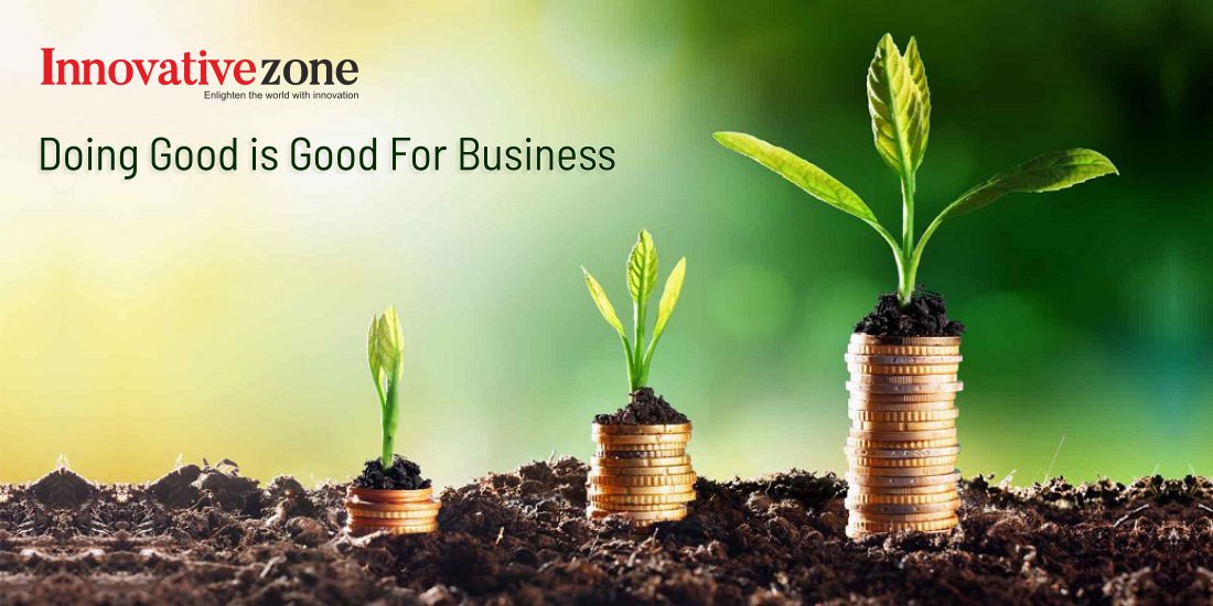 Doing Good is Good For Business - Innovative Zone