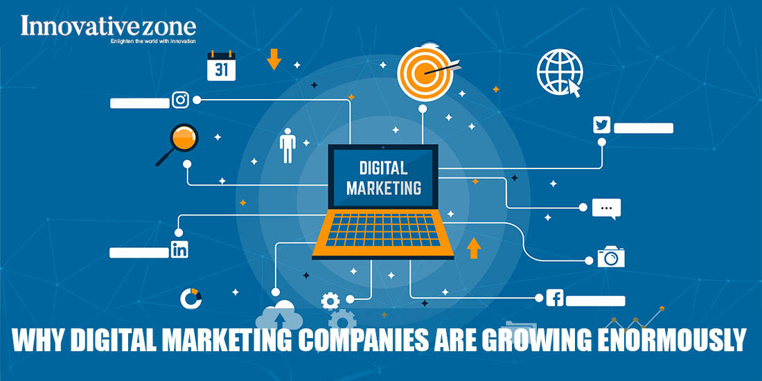 Why Digital marketing Companies are growing enormously - Innovative Zone