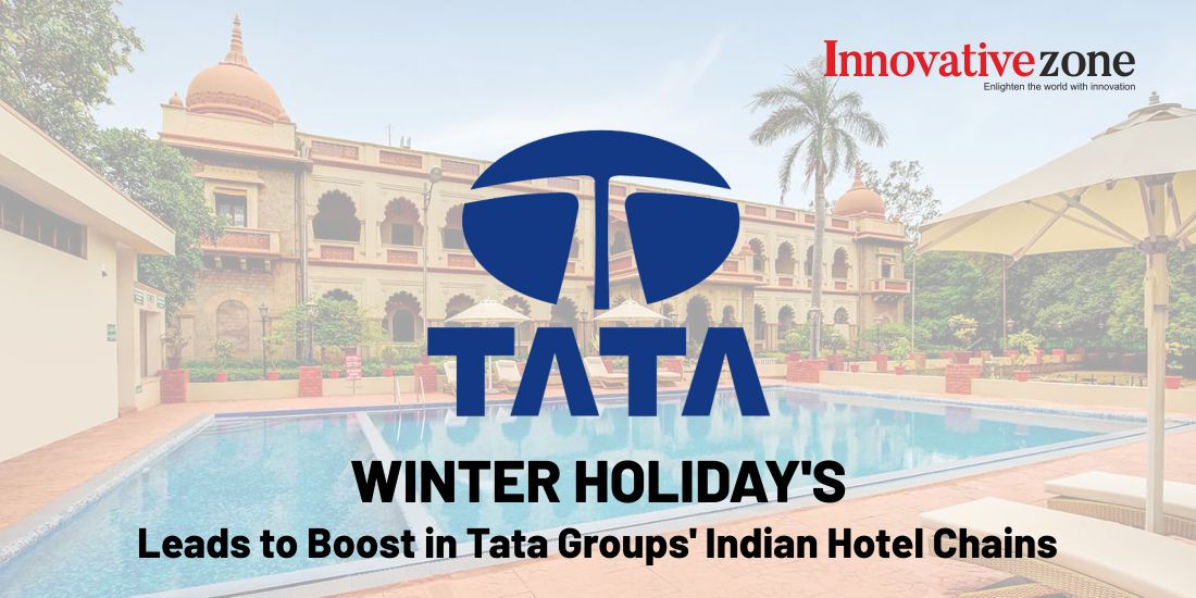Winter Holiday's Leads to Boost in Tata Groups' Indian Hotel Chains