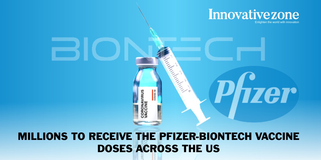 Millions of People to Receive the Pfizer-BioNTech Vaccine Doses across US