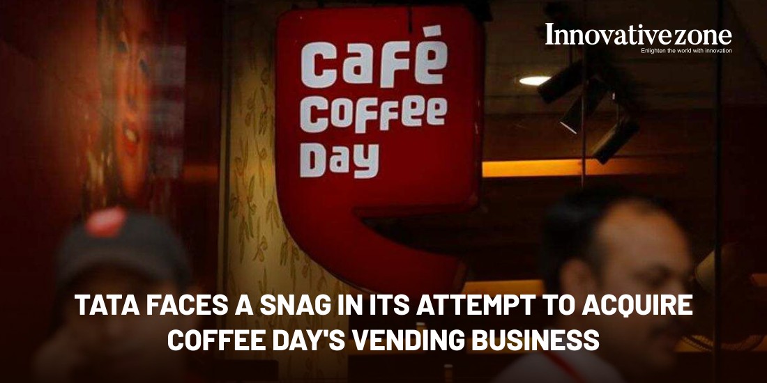 Tata Faces a Snag in its Attempt to Acquire Coffee Day’s Vending Business