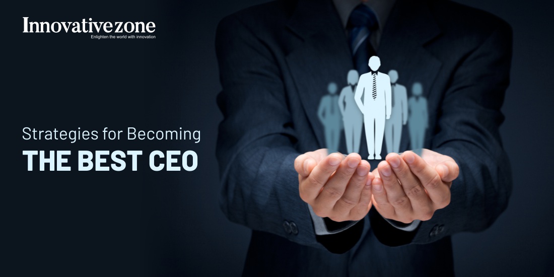 Strategies for Becoming the Best CEO