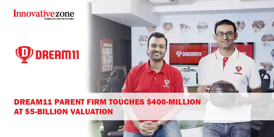 Dream11 parent firm touches $400-mn at $5-bn valuation