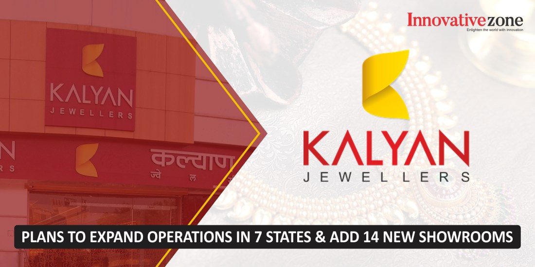 Kalyan Jewellers: plans to expand operations in 7 states & add 14 new showrooms