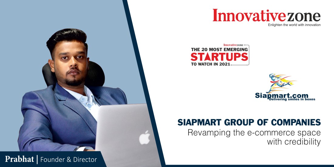 SIAPMART GROUP OF COMPANIES: Revamping the e-commerce space with credibility