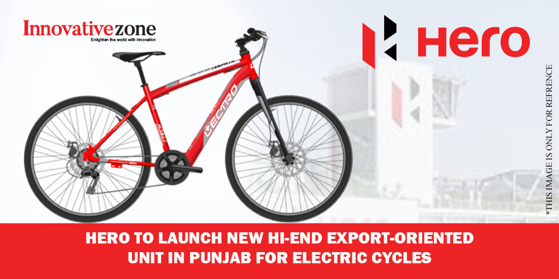 Hero to Launch new hi-end export-oriented unit in Punjab for electric cycles