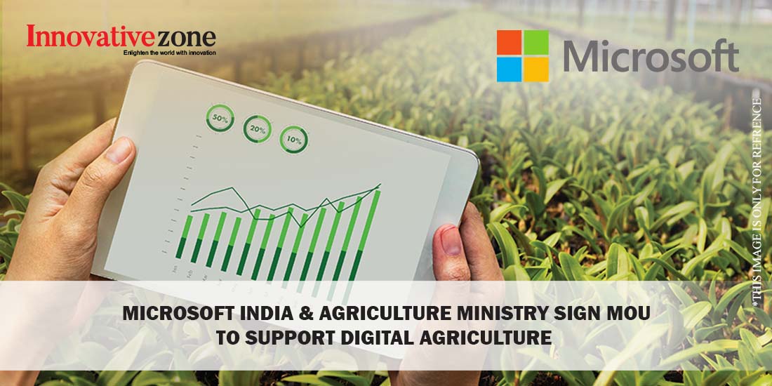 Microsoft India & Agriculture Ministry sign MoU to support digital agriculture