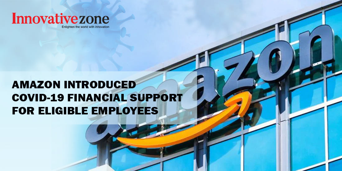 Amazon introduced COVID-19 financial support for eligible employees