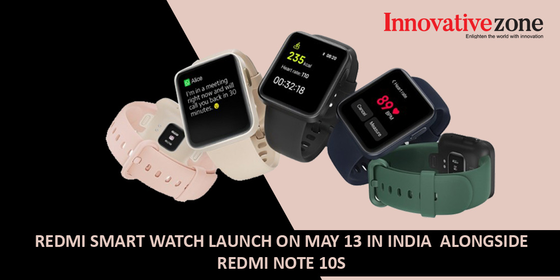 Redmi Watch to Launch in India Alongside Redmi Note 10S on May 13