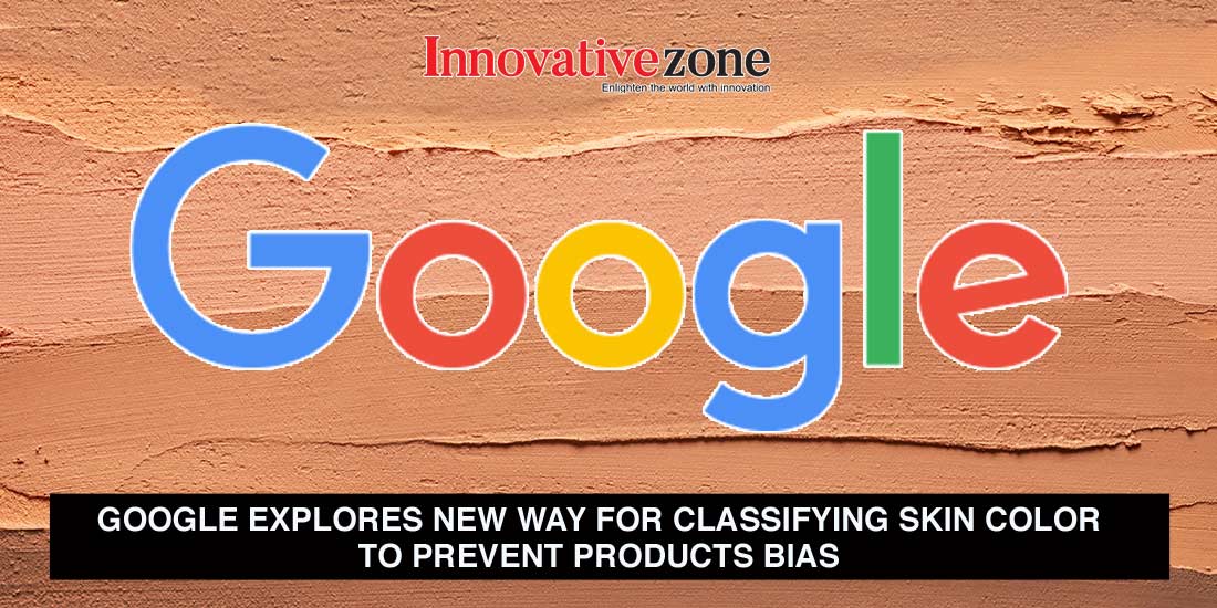 Google explores new way for classifying skin color to prevent products bias