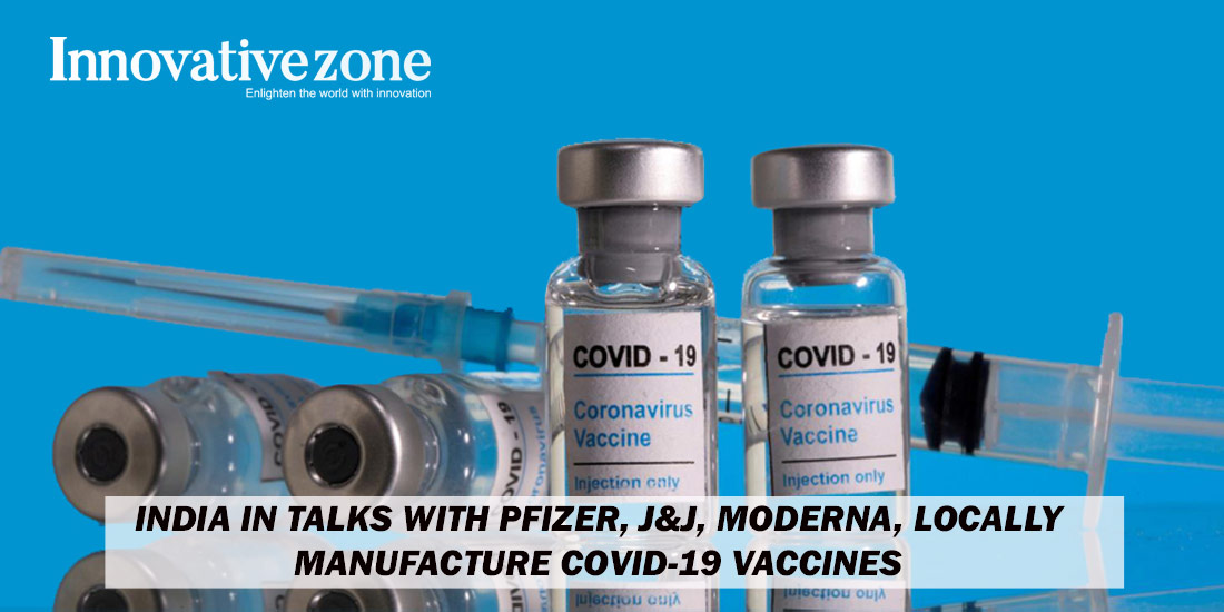 India in talks with Pfizer, J&J, Moderna, locally manufacture Covid-19 vaccines