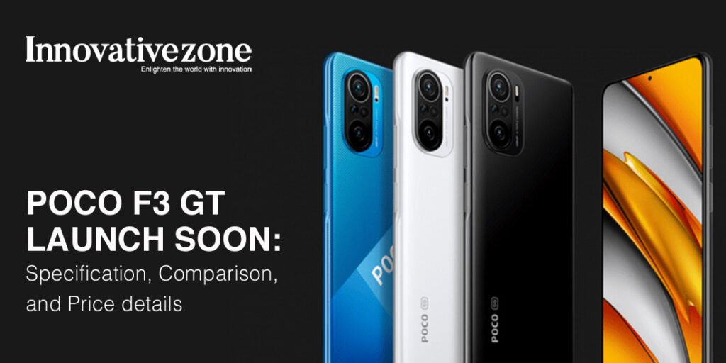 Poco F3 GT launch soon feat InnovativeZone