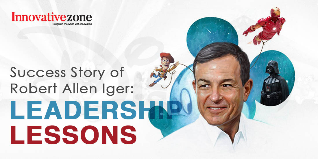 Most Inspirational Success Story of Robert Allen Iger: Leadership lessons