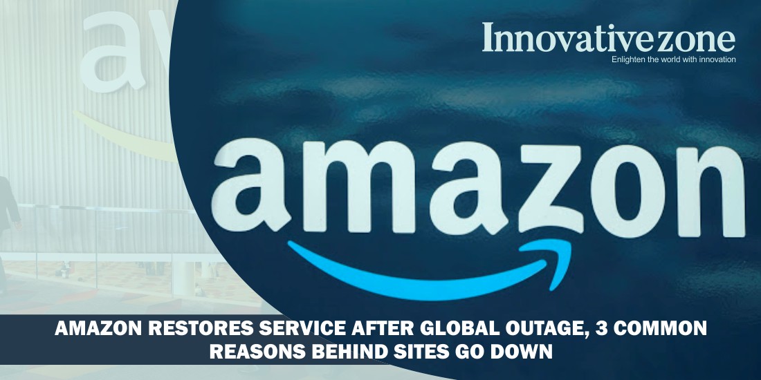 Amazon restores service after global outage, 3 common reasons behind sites go down