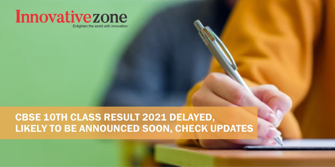 CBSE 10th class result 2021 delayed, likely to be announced soon, check updates