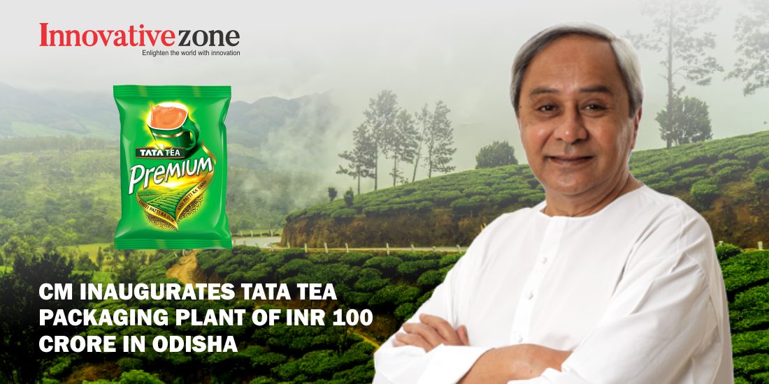 CM inaugurates Tata tea packaging plant of INR 100 crore in Odisha
