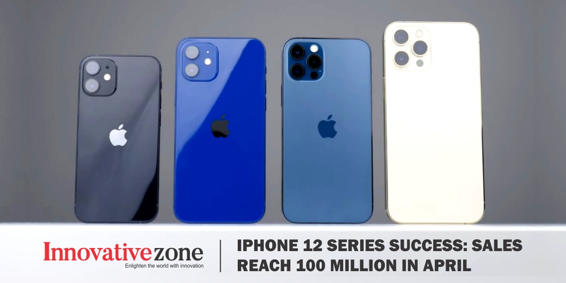 iPhone 12 series success: sales reach 100 million in April