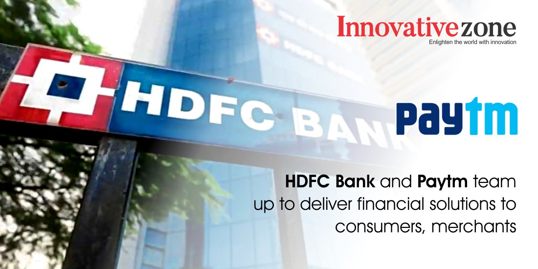 HDFC Bank and Paytm team up to deliver financial solutions to consumers, merchants