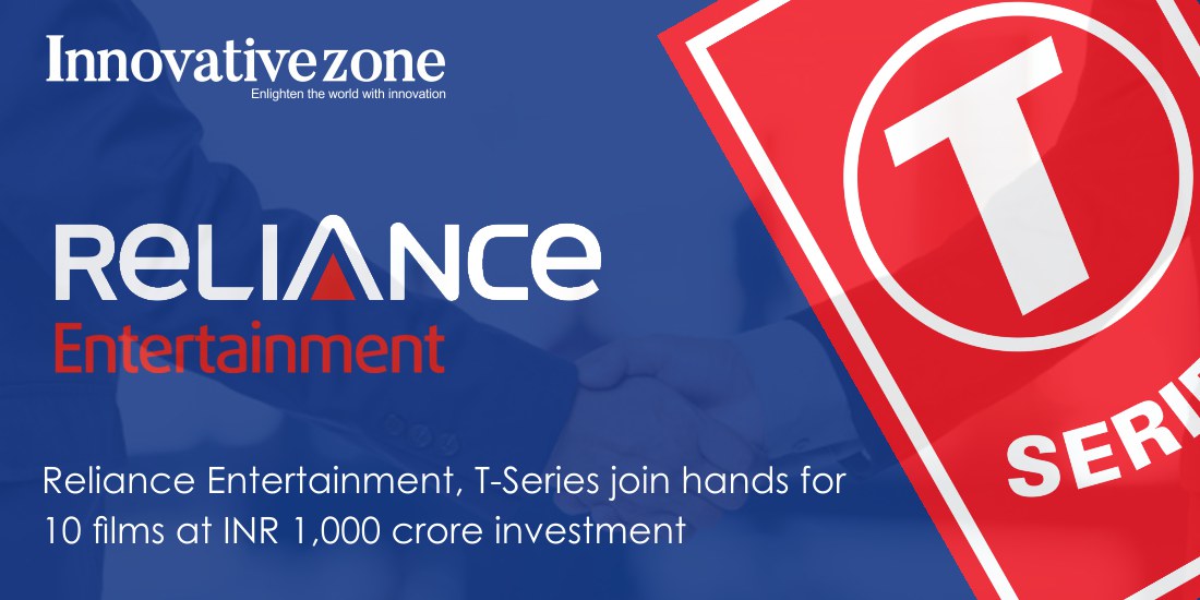 Reliance Entertainment, T-Series join hands for 10 films at INR 1,000 crore investment