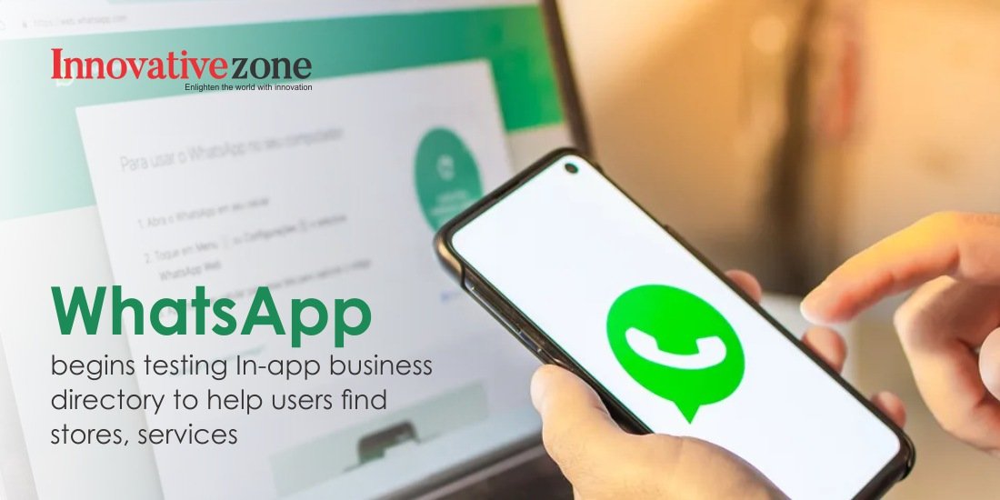 WhatsApp begins testing In-app business directory to help users find stores, services