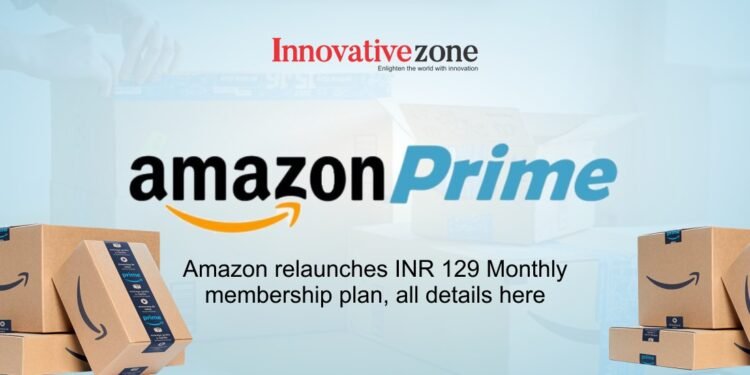 Amazon relaunches INR 129 Monthly membership plan, all details here ...