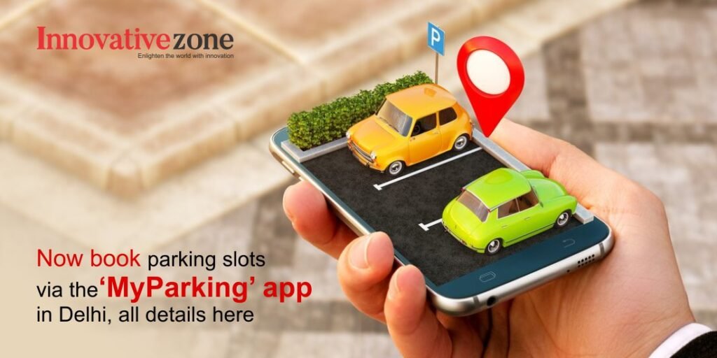 Now book parking slots via the 'MyParking' app in Delhi, all details here