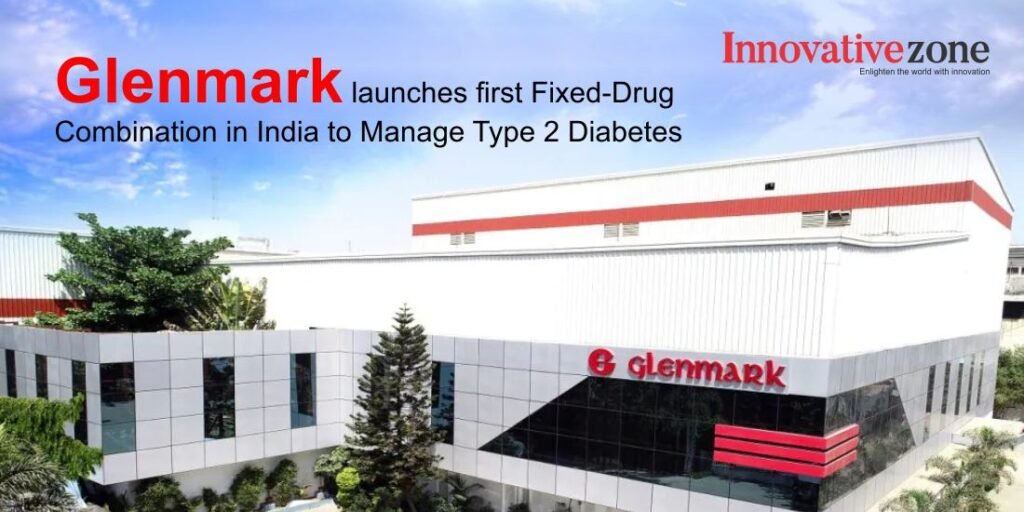 Glenmark launches first Fixed-Drug Combination in India to Manage Type 2 Diabetes