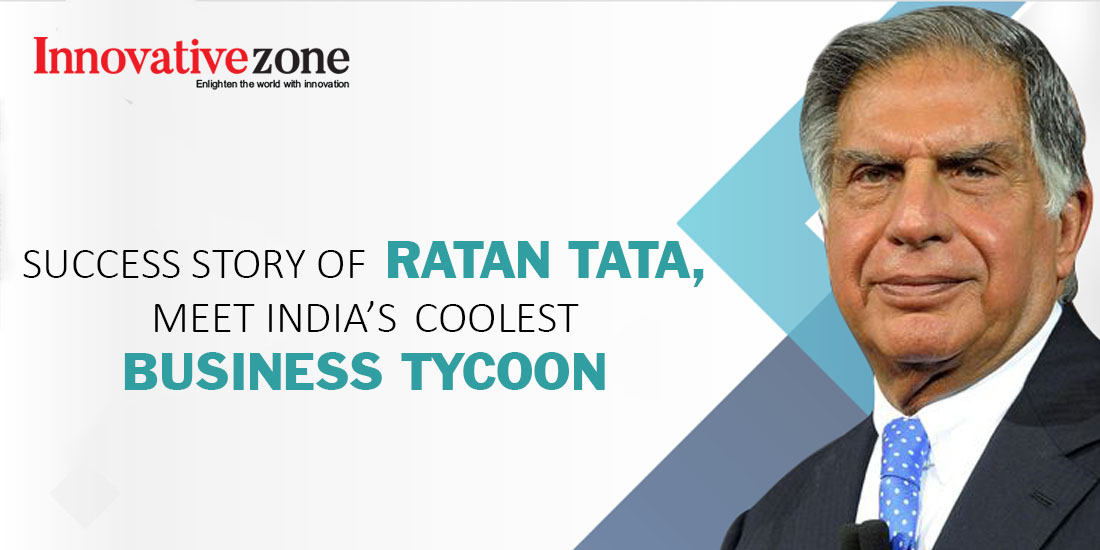 Success Story of Ratan Tata, meet India's coolest Business Tycoon