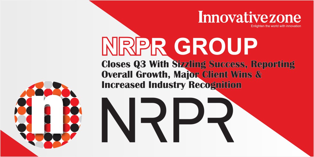 NRPR Group Closes Q3 with Sizzling Success, Reporting Overall Growth, Major Client Wins & Increased Industry Recognition
