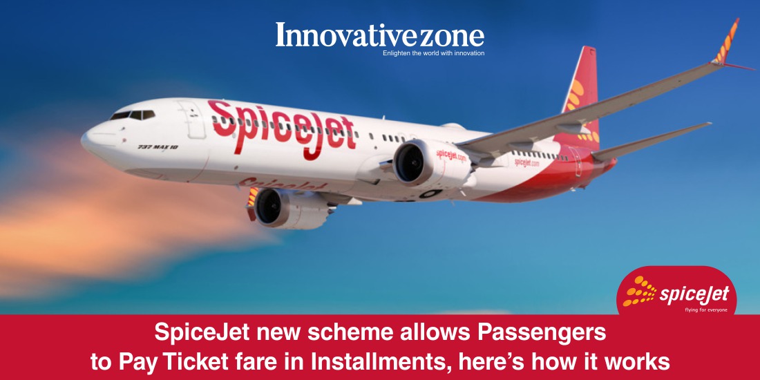 SpiceJet new scheme allows Passengers to Pay Ticket fare in Installments, here's how it works