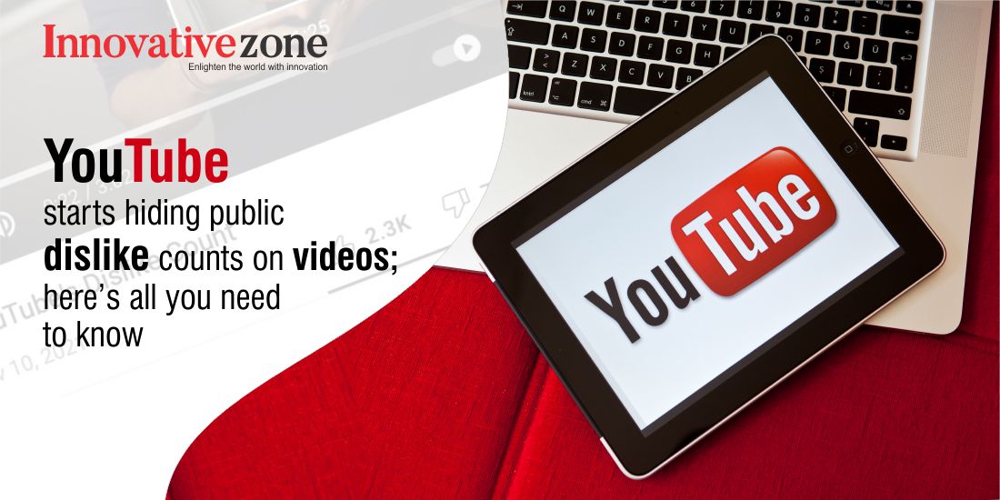 YouTube starts hiding public dislike counts on videos; here’s all you need to know