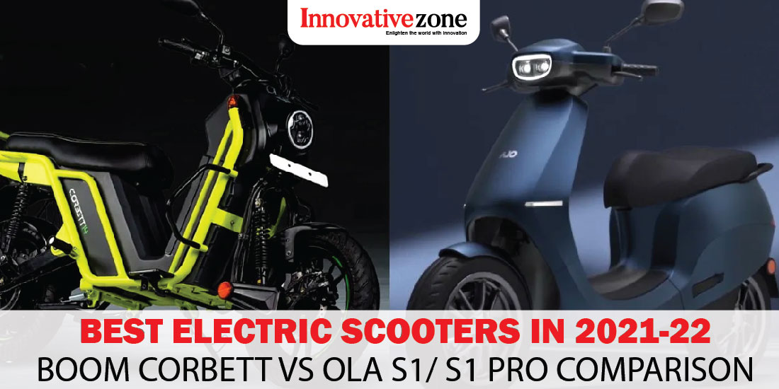Best electric scooters in 2021-22: Boom Corbett vs Ola S1/ S1 Pro Comparison