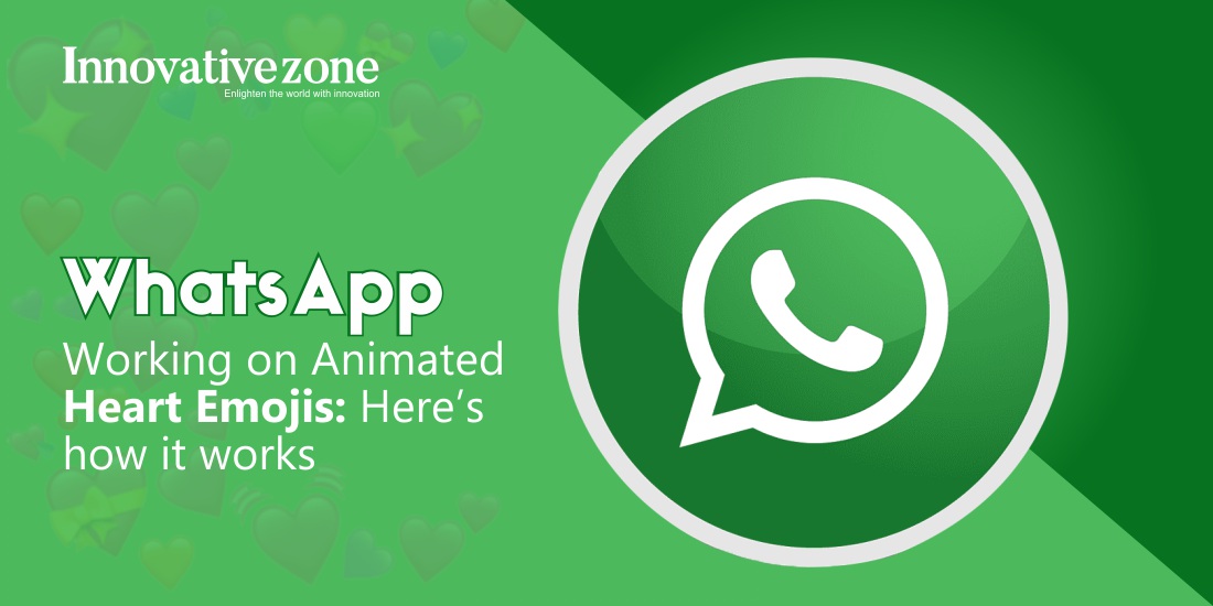 WhatsApp Working on Animated Heart Emojis: Here’s how it works