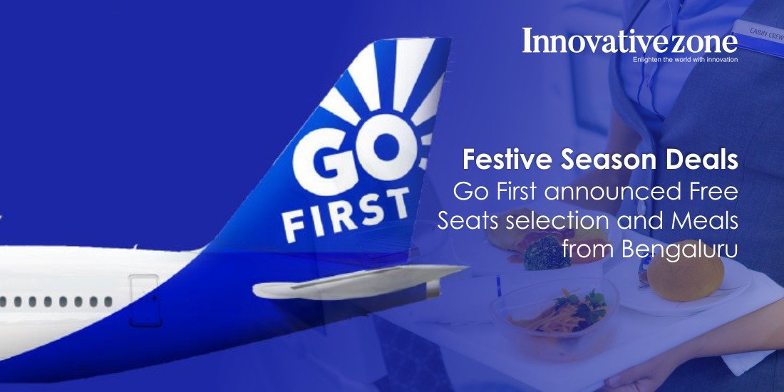 Festive Season Deals: Go First announced Free Seats selection and Meals from Bengaluru