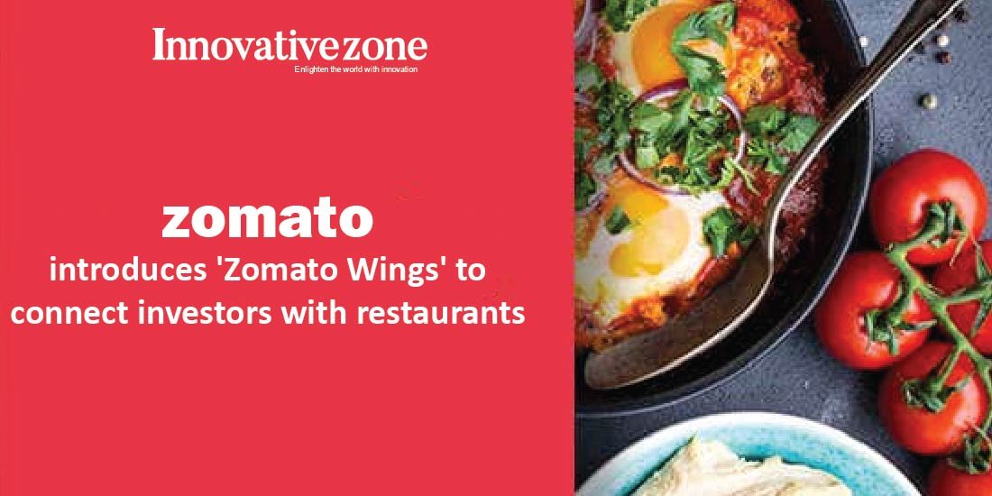 Zomato introduces 'Zomato Wings' to connect investors with restaurants