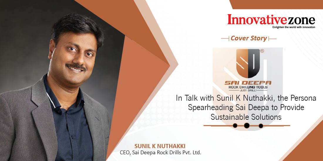 In Talk with Sunil K Nuthakki, the Persona Spearheading Sai Deepa to Provide Sustainable Solutions