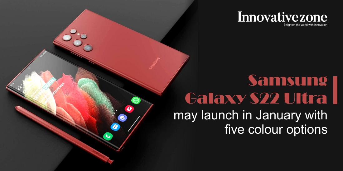 Samsung Galaxy S22 Ultra may launch in January with five colour options