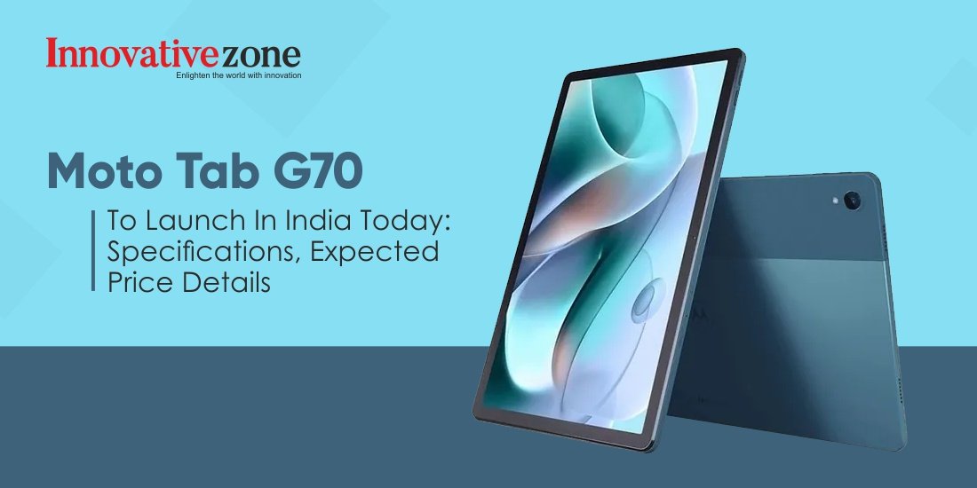 Moto Tab G70 To Launch In India Today: Specifications, Expected Price Details