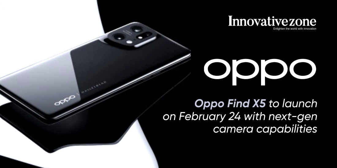 Oppo Find X5 to launch on February 24 with next-gen camera capabilities