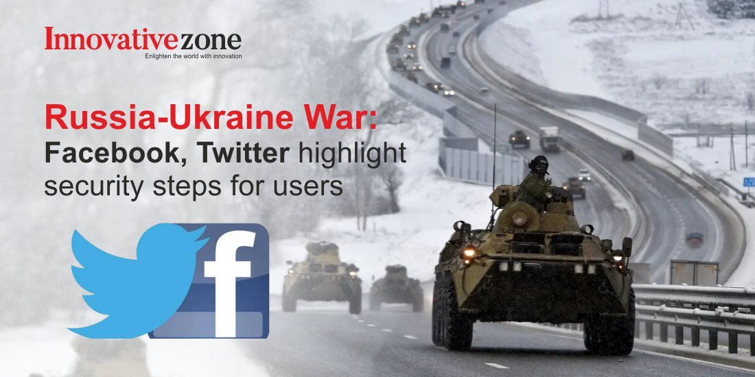 Russia-Ukraine War: Facebook, Twitter highlight security steps for users