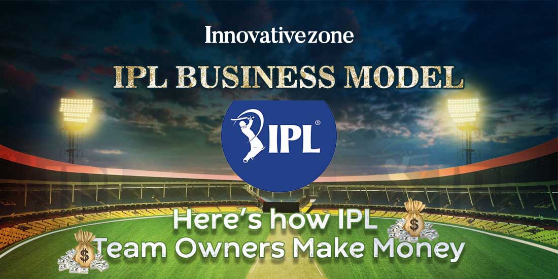 IPL business model: Here’s how IPL team owners make money