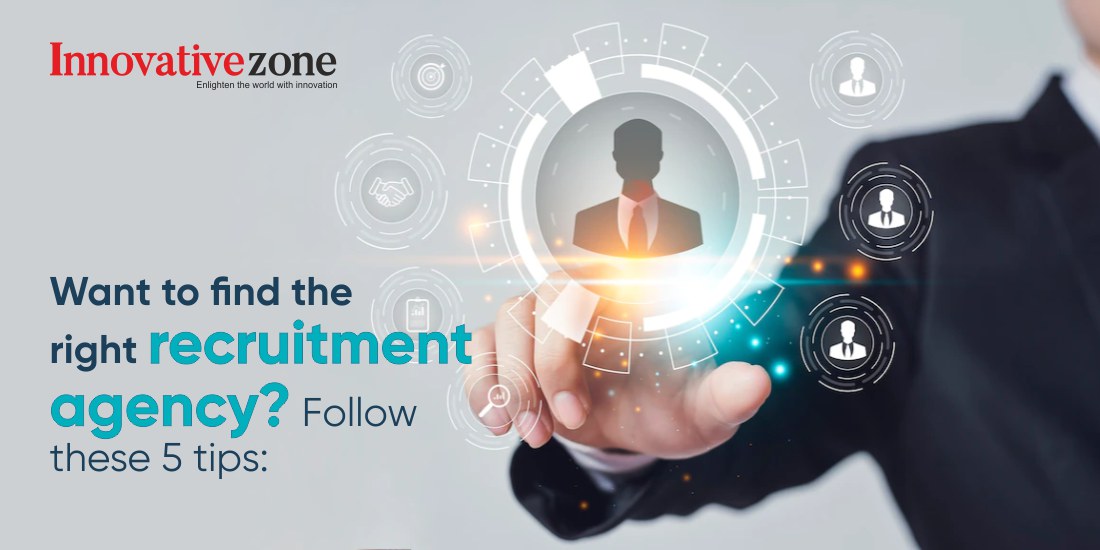 Want to find the right recruitment agency? Follow these 5 tips